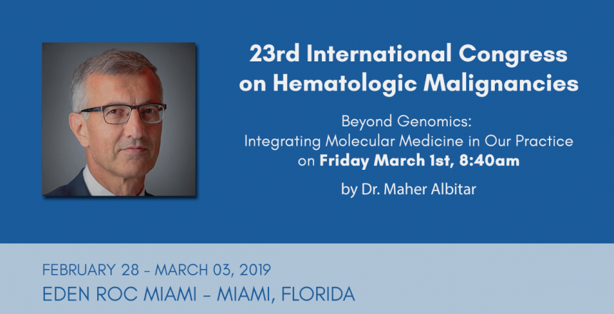 Dr. Maher Albitar at the 23rd Annual International Congress on Hematologic Malignancies 2019
